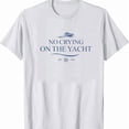 thumbnail image 2 of No Crying On The Yacht retro cruise vacation summer T-shirt Sizes S-5XL, 2 of 5