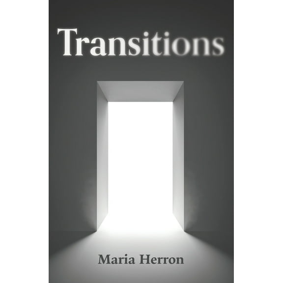 Transitions Paperback 1736241907 9781736241905 Maria Herron