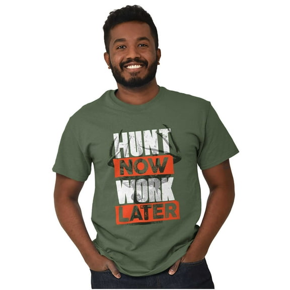 Hunters Hunt Now Work Later Hunting Men's Graphic T Shirt Tees Brisco Brands S