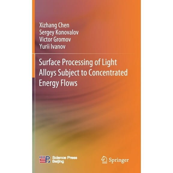 Surface Processing of Light Alloys Subject to Concentrated Energy Flows, (Hardcover)
