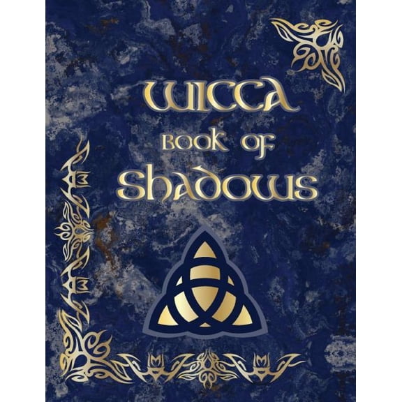 Wicca Book Of Shadows: (Coloured Parchment Interior 3) An Ultimate Sorcery Guide to Keeping Your Own Workbook of Spells, Charms and The Story of Grimoires, Wiccans (7) (Paperback)