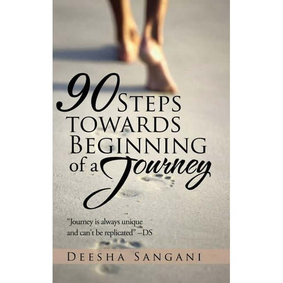 90 Steps towards Beginning of a Journey