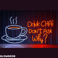 thumbnail image 3 of Glowneon Drink Chai Don't Ask Why Neon Sign, Coffee Shop Wall Decor, 3 of 5