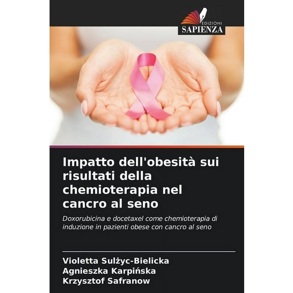 Impatto dell'obesitàsui risultati della chemioterapia nel cancro al seno, (Paperback)