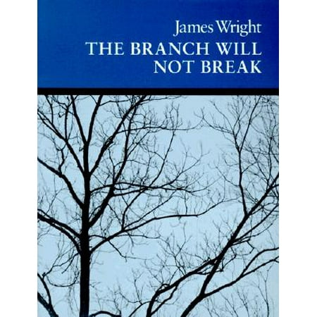 The Branch Will Not Break : Poems