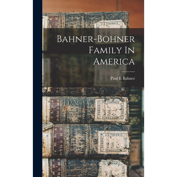 Bahner-bohner Family In America (Hardcover)