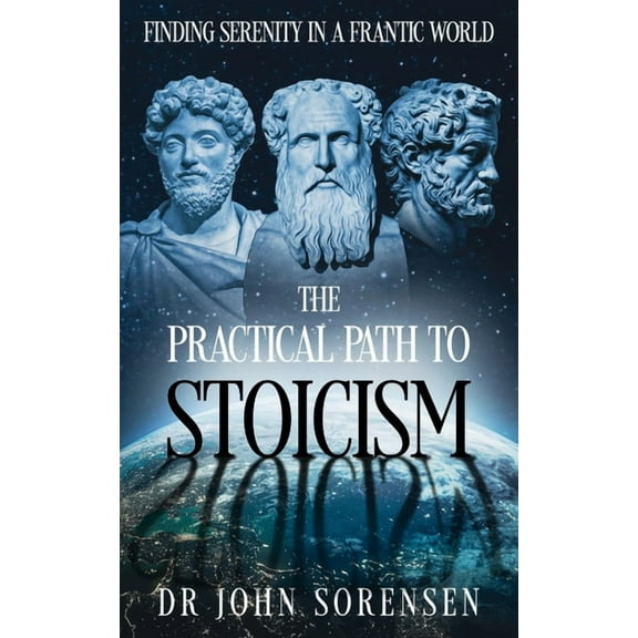 The Practical Path to Stoicism, (Paperback)