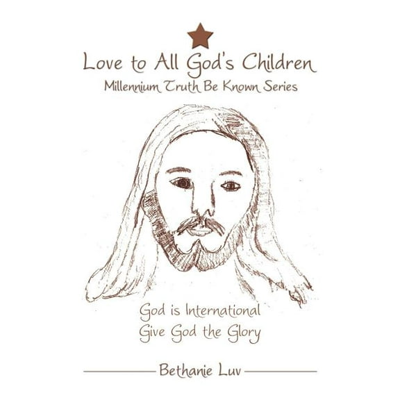 Love to All God's Children: Millennium Truth Be Known Series, (Paperback)