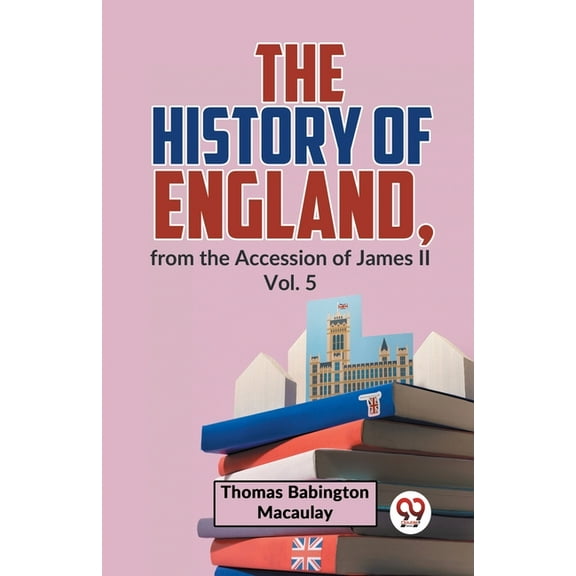 The History Of England, From The Accession Of James ll Vol.5, (Paperback)