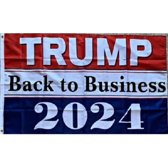3X5 TRUMP 2024 BACK TO BUSINESS FLAG BANNER 100D