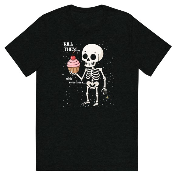 Kill Them with Sweetness Short sleeve t-shirt