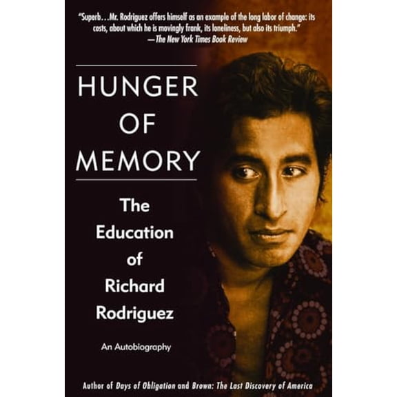 Pre-Owned Hunger of Memory: The Education of Richard Rodriguez (Paperback) 0553382519 9780553382518