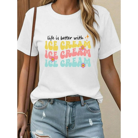Funny Graphic Tee,Tops Has"Life is Better with Ice Cream"Letter Design,Casual Round Neck Regular Fit T-shirts, Size(S-5XL)