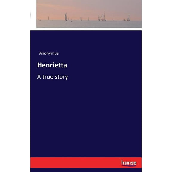 Henrietta: A true story, (Paperback)