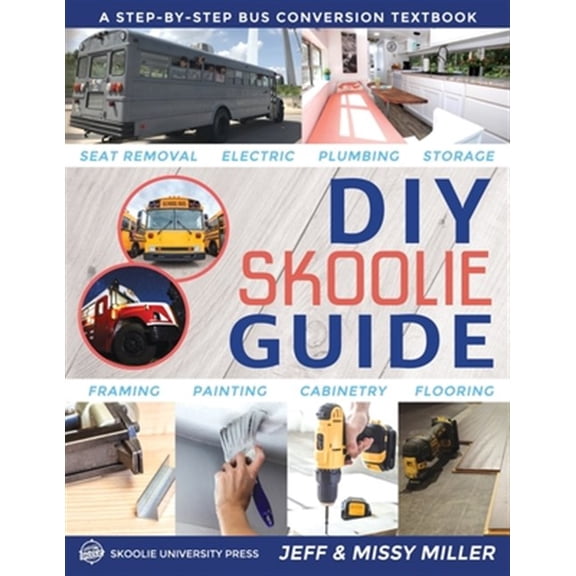 Pre-Owned DIY Skoolie Guide: A Step-By-Step Bus Conversion Textbook