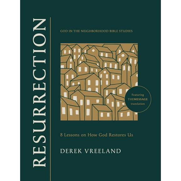 God in the Neighborhood Bible Studies Resurrection: 8 Lessons on How God Restores Us, (Paperback)