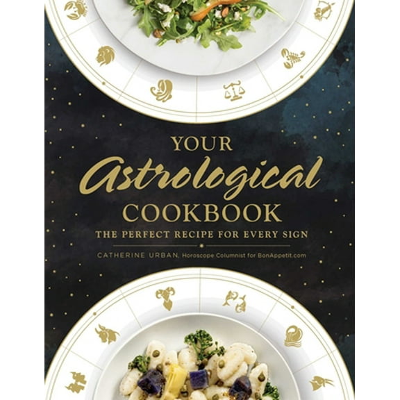 Pre-Owned Your Astrological Cookbook: The Perfect Recipe for Every Sign (Hardcover) 1507211112 9781507211113