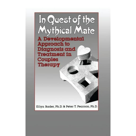 In Quest of the Mythical Mate: A Developmental Approach To Diagnosis And Treatment In Couples Therapy, (Paperback)