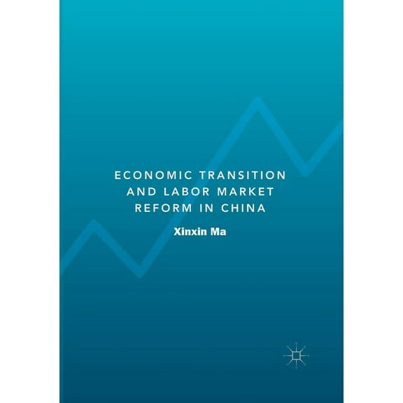 Economic Transition and Labor Market Reform in China, (Paperback)