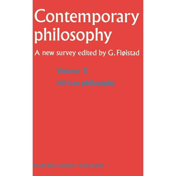 Contemporary Philosophy: A New Survey African Philosophy, Book 5, (Hardcover)