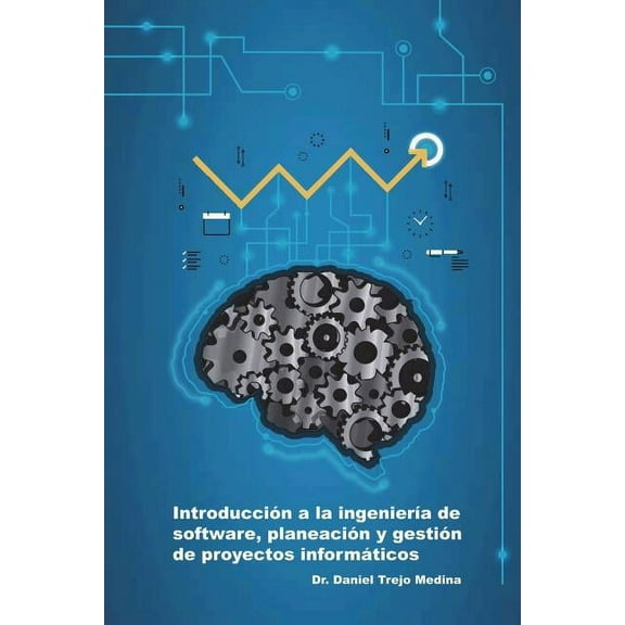 IntroducciÃ³n a la ingenierÃ­a de software, planeaciÃ³n y gestiÃ³n de proyectos informÃ¡ticos, (Paperback)