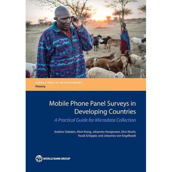 Directions in Development - Poverty Mobile Phone Panel Surveys in Developing Countries: A Practical Guide for Microdata Collection, (Paperback)