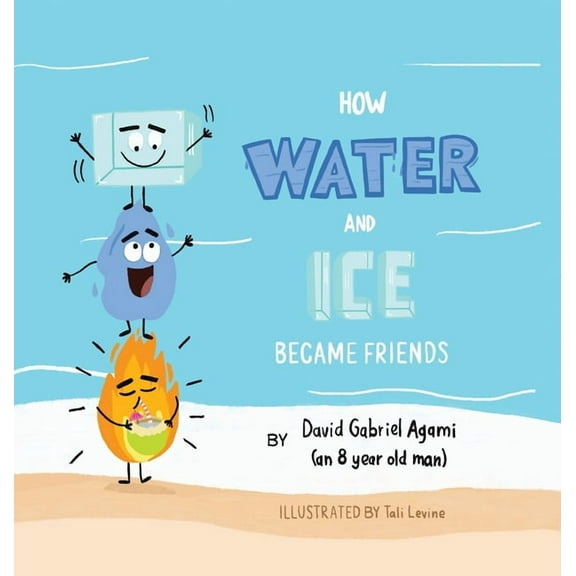 how water and ice became friends, (Hardcover)