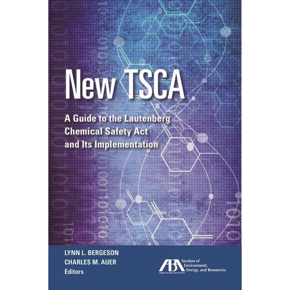 New Tsca : A Guide to the Lautenberg Chemical Safety ACT and Its Implementation (Paperback)