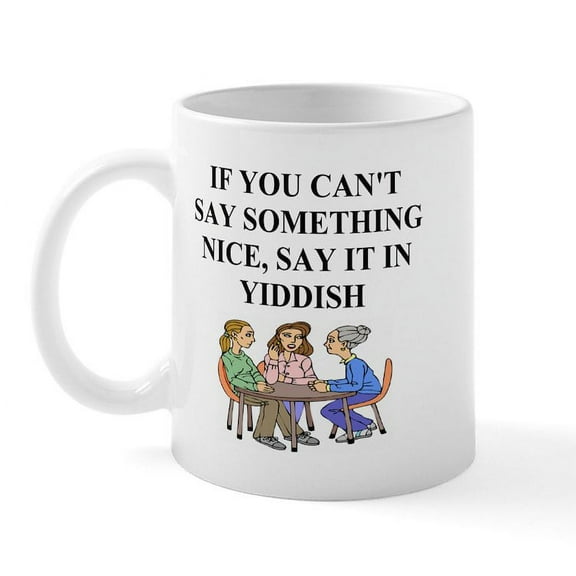CafePress - Jewish Yiddish Wisdom Mug - 11 oz Ceramic Mug - Novelty Coffee Tea Cup