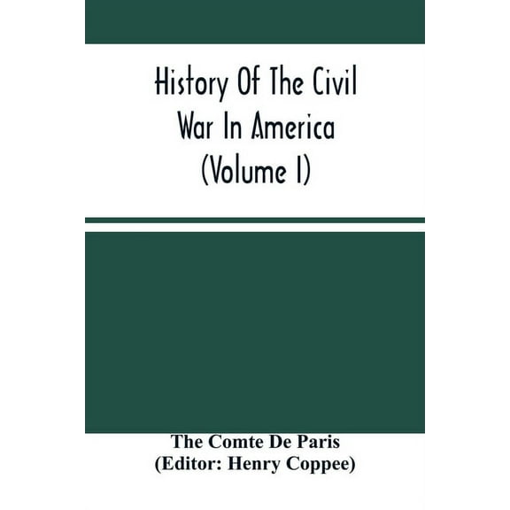 History Of The Civil War In America (Volume I), (Paperback)