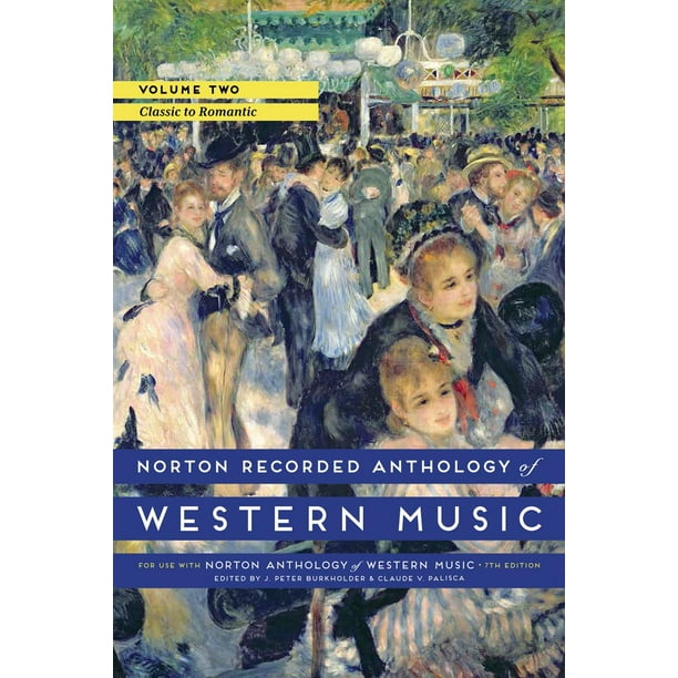 Norton Recorded Anthology Of Western Music Volume 2 Classic To Romantic Walmart Com Walmart Com