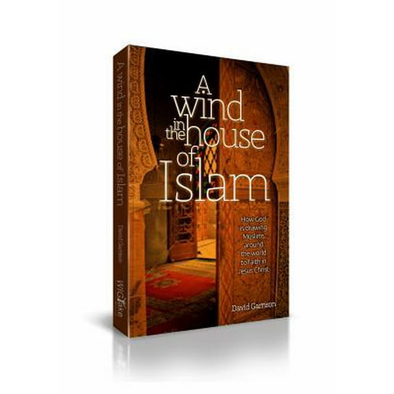 Pre-Owned A Wind in the House of Islam: How God Is Drawing Muslims Around the World to Faith in Jesus Christ (Paperback) 1939124034 9781939124036