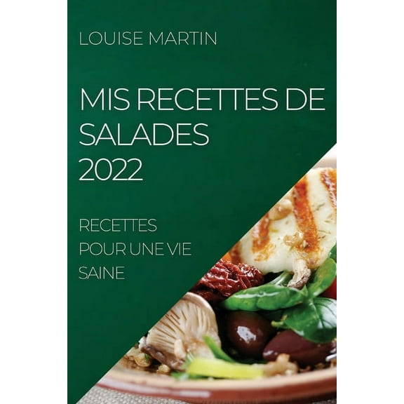 MIS Recettes de Salades 2022: Recettes Pour Une Vie Saine, (Paperback)