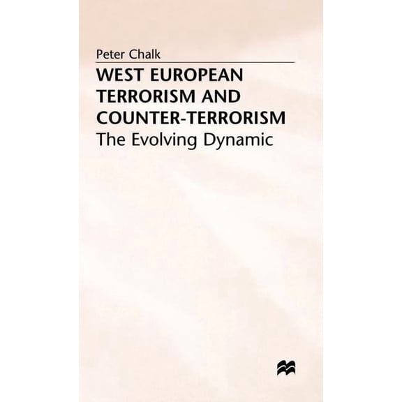 Evolving Dynamic West European Terrorism and Counter-Terrorism: The Evolving Dynamic, (Hardcover)