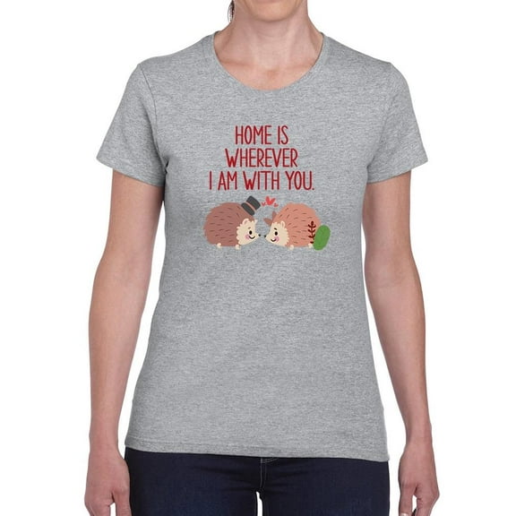 Home Is You T-Shirt Women -Smartprints Designs, Female 3X-Large