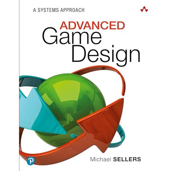 Pre-Owned Advanced Game Design: A Systems Approach, 9780134667607, 0134667603, Paperback, 1 edition