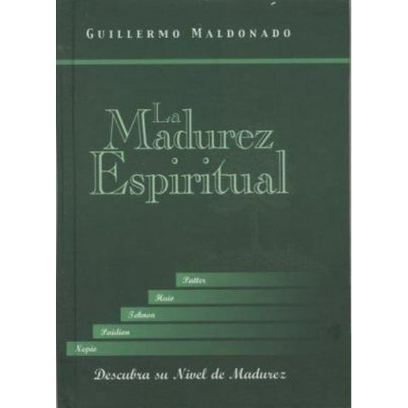 Pre-Owned La Madurez Espiritual/ The Spiritual Maturity: Descubra Su Nivel De Madurez/ Discover Your Maturity's Level (Spanish Edition) (Paperback) 1592720129 9781592720125