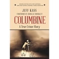 thumbnail image 1 of Pre-Owned Columbine: A True Crime Story (Paperback) 1938633261 9781938633263, 1 of 1