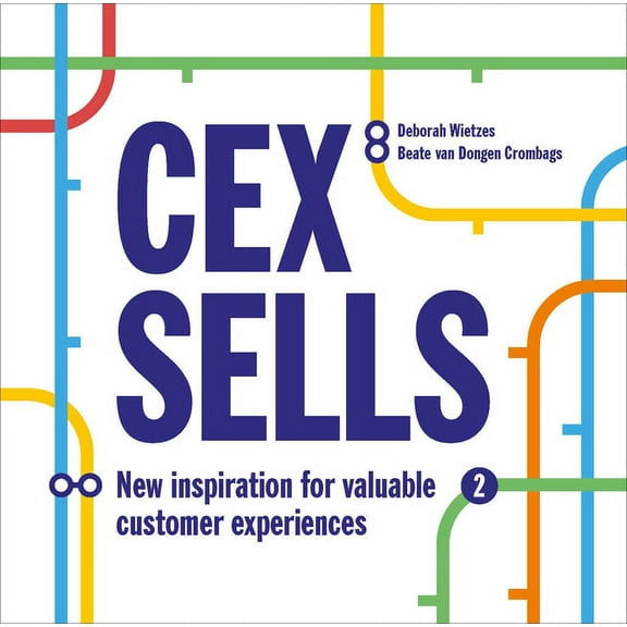 Cex Sells: New Inspiration for Valuable Customer Experiences (Paperback)