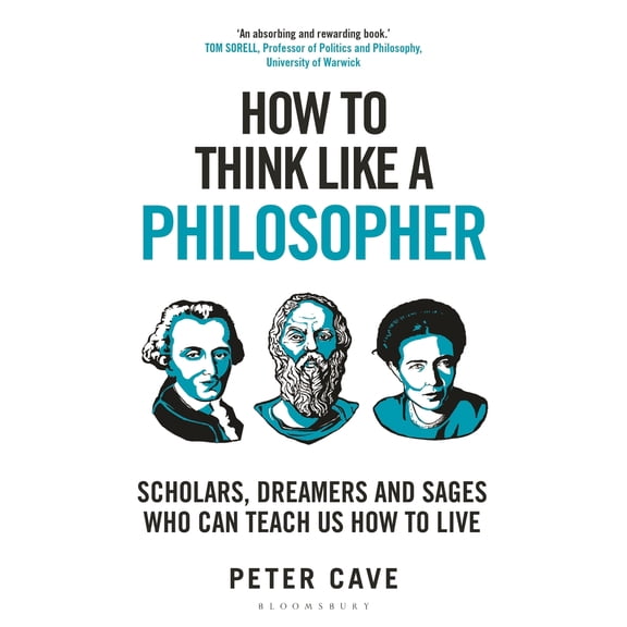 Pre-Owned How to Think Like a Philosopher: Scholars, Dreamers and Sages Who Can Teach Us How to Live (Hardcover) 1399405918 9781399405911