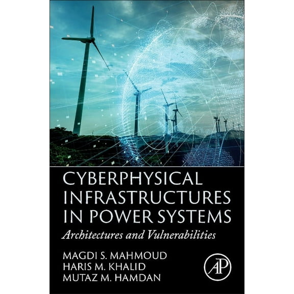 Cyberphysical Infrastructures in Power Systems: Architectures and Vulnerabilities, (Paperback)