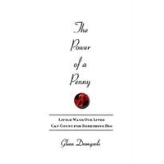 Pre-Owned The Power of a Penny: Little Ways Our Lives Can Count for Something Big (Paperback) 0312314779 9780312314774