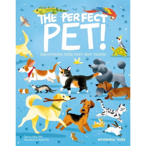 The Perfect Pet: Discovering Your Next Best Friend, (Hardcover)