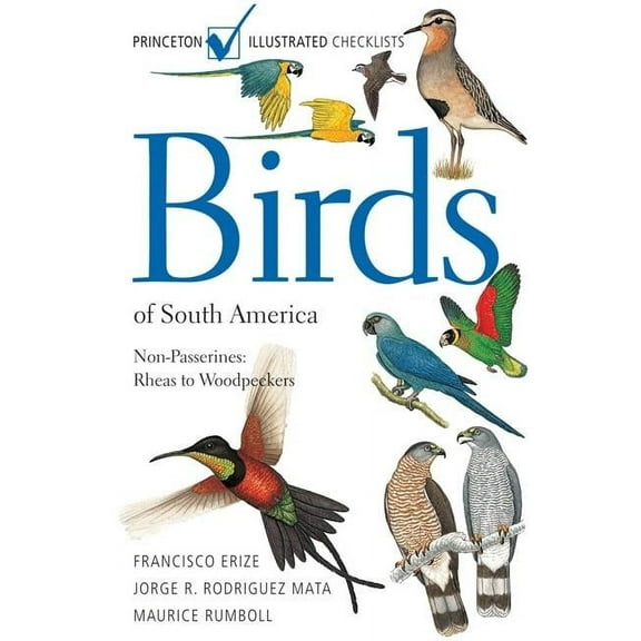 Princeton Illustrated Checklists Birds of South America: Non-Passerines: Rheas to Woodpeckers, (Paperback)