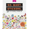 thumbnail image 2 of So. Many. Stickers. So. Many. Stickers.: 2,500 Little Stickers for Your Big Life, (Paperback), 2 of 2