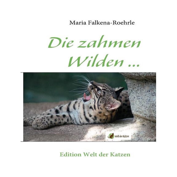 Die zahmen Wilden ...: und die wilden Zahmen, (Paperback)