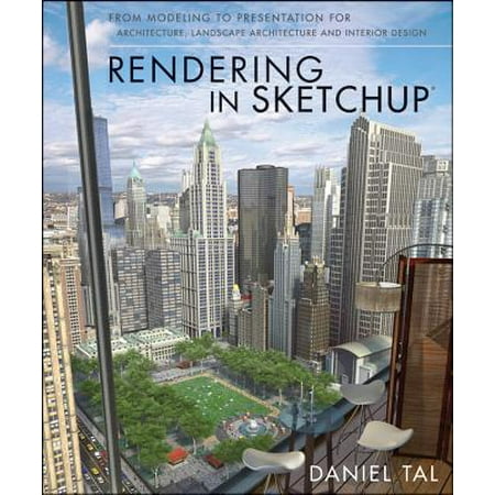 Rendering in Sketchup : From Modeling to Presentation for Architecture, Landscape Architecture, and Interior (Best Rendering Program For Sketchup)