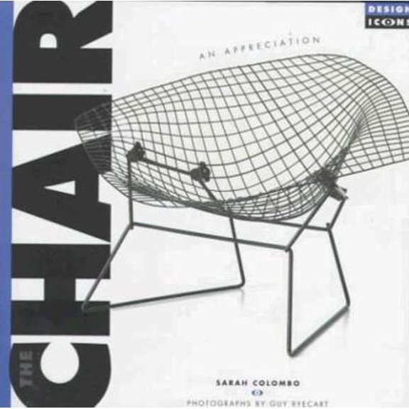 Pre-Owned The Chair: An Appreciation (Design Icons) (Hardcover) 157145618X 9781571456182