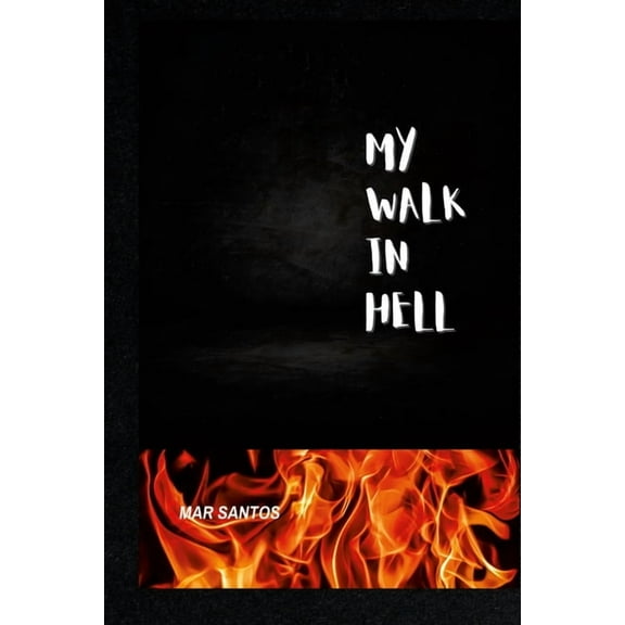 My Walk in Hell, (Paperback)