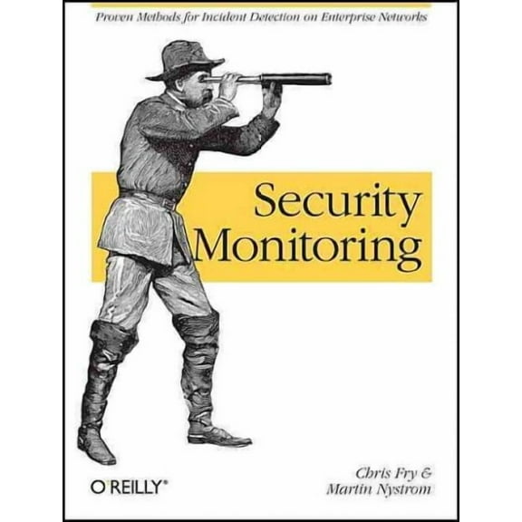 Security Monitoring: Proven Methods for Incident Detection on Enterprise Networks (Paperback)